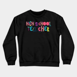 Cute High School Teacher Gift Idea Back to School Crewneck Sweatshirt